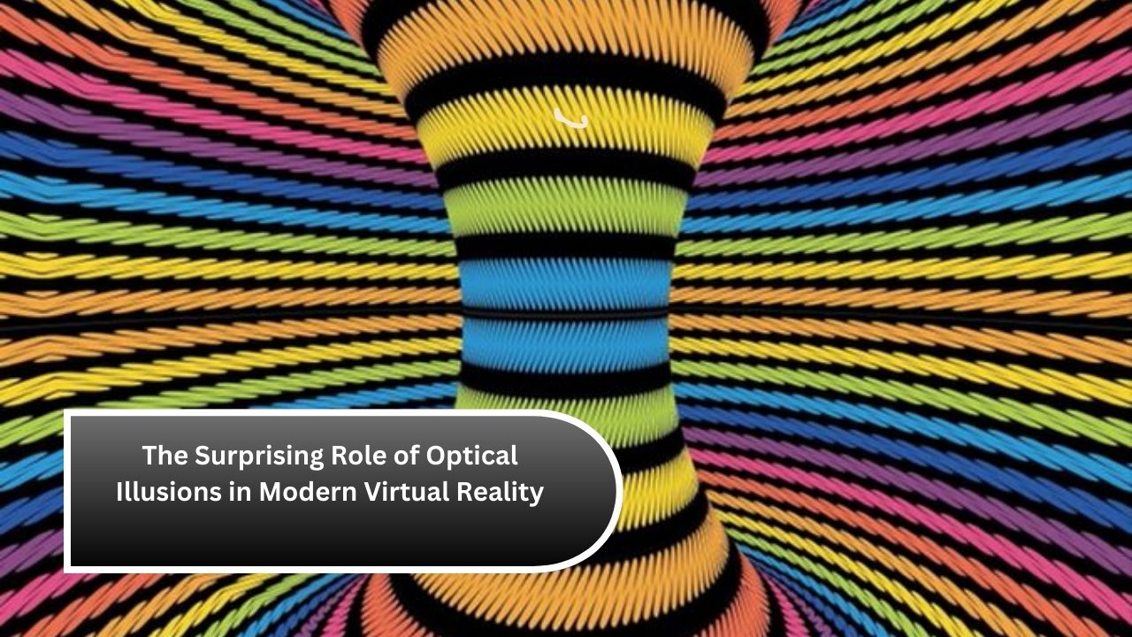 The Surprising Role of Optical Illusions in Modern Virtual Reality