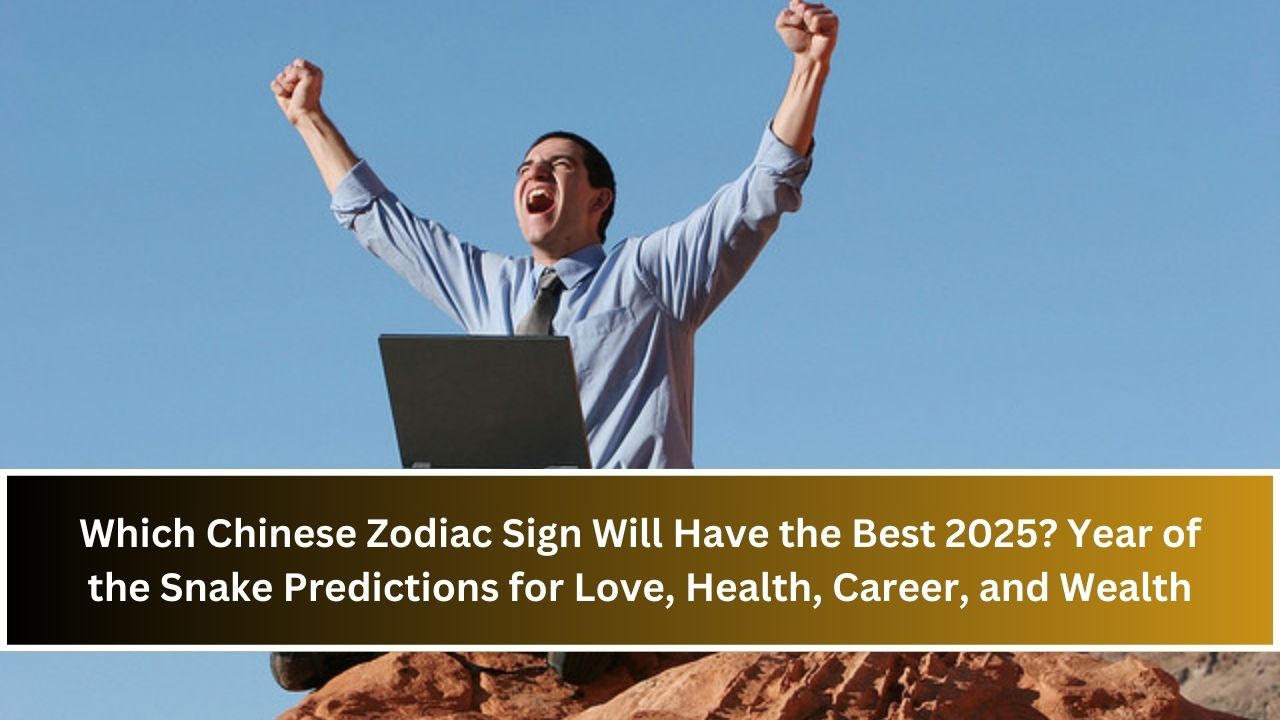 Chinese Zodiac Sign Will Have the Best 2025