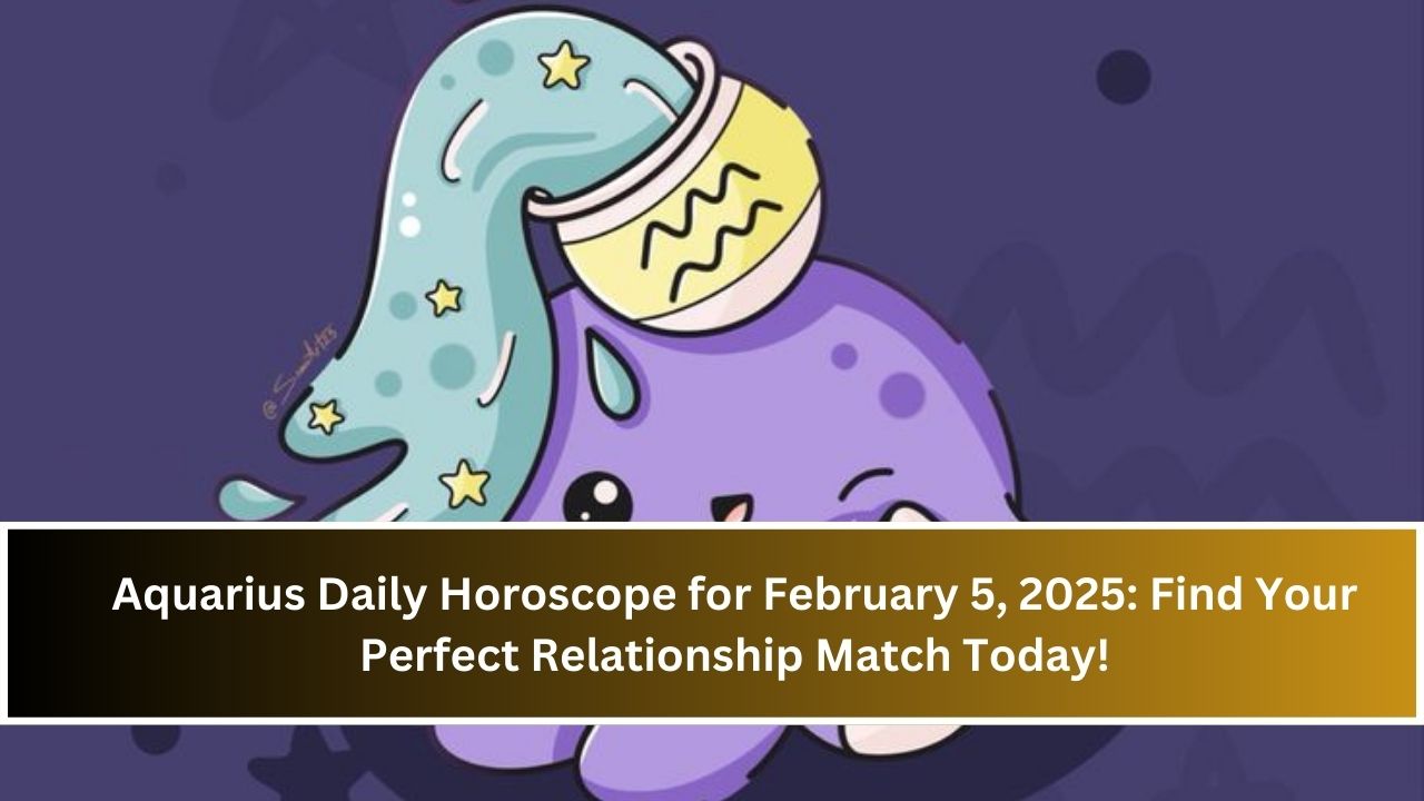 Aquarius Daily Horoscope for February 5, 2025: Find Your Perfect Relationship Match Today!