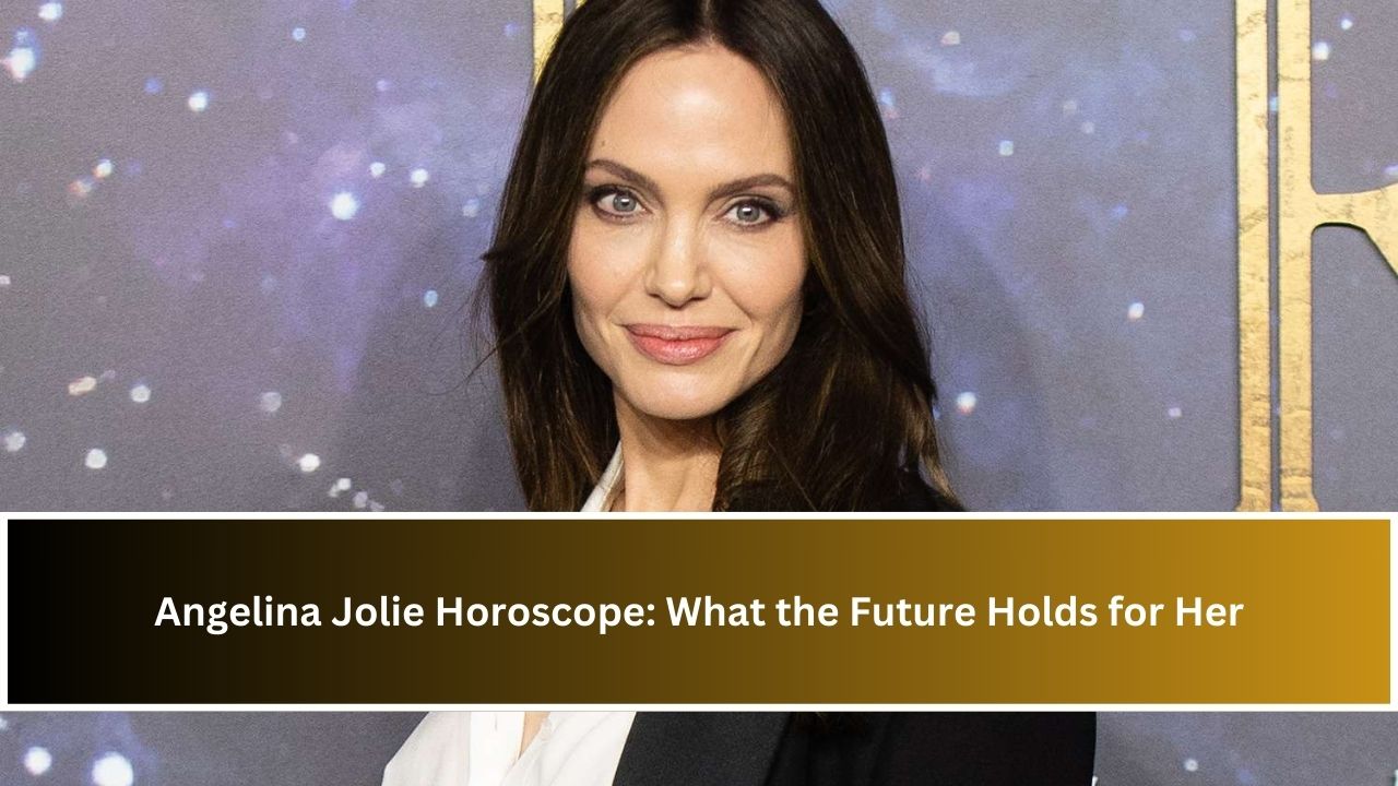 Angelina Jolie Horoscope