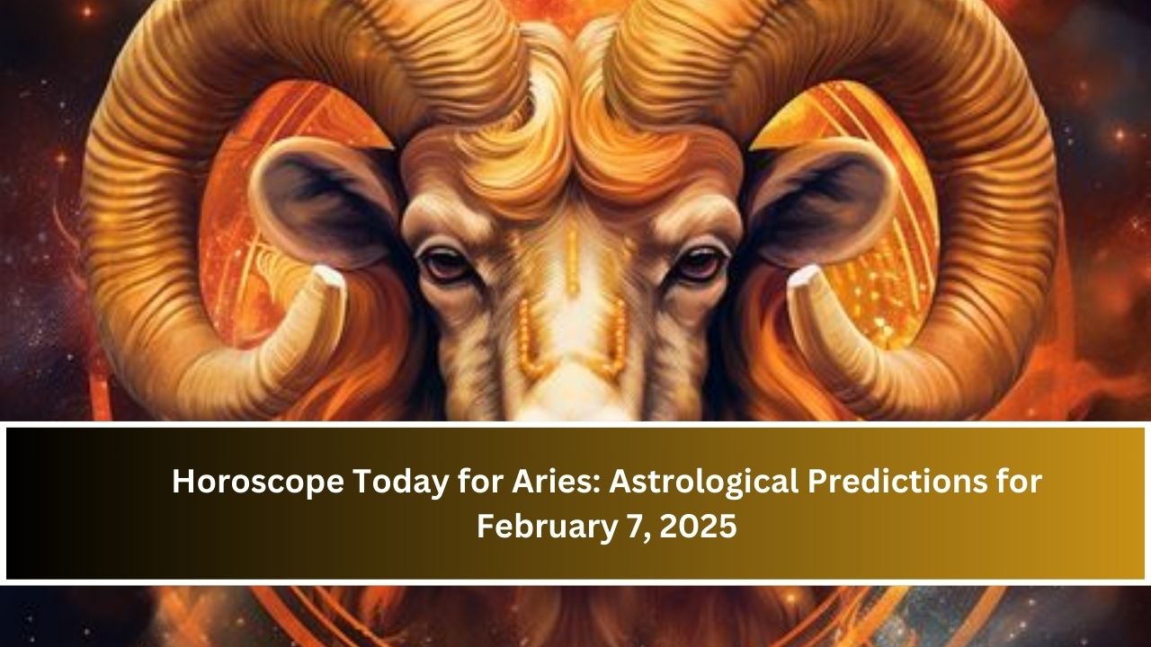 Horoscope Today for Aries: Astrological Predictions for February 7, 2025