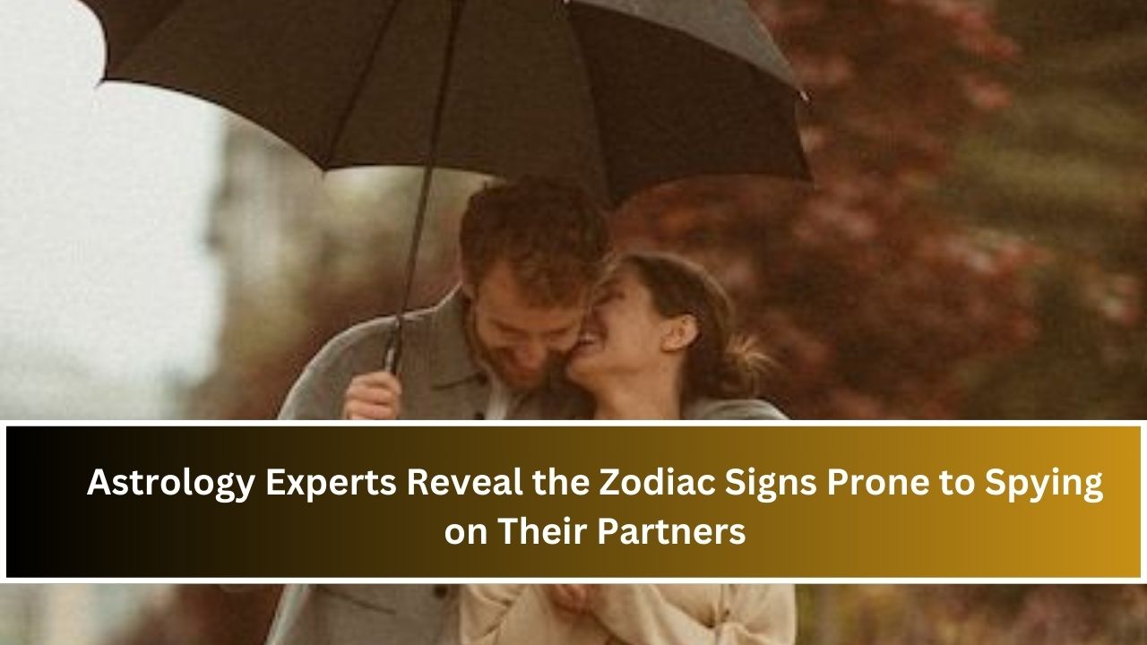 Astrology Experts Reveal the Zodiac Signs Prone to Spying on Their Partners