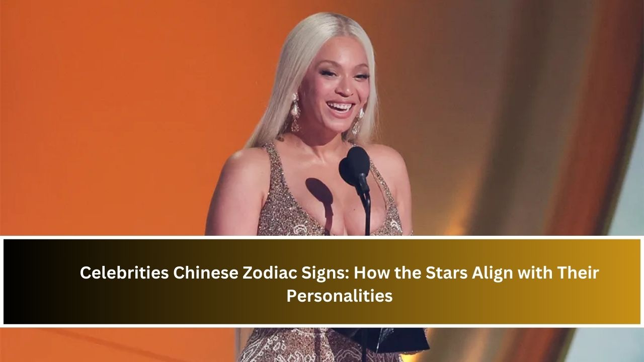 Celebrities Chinese Zodiac Signs