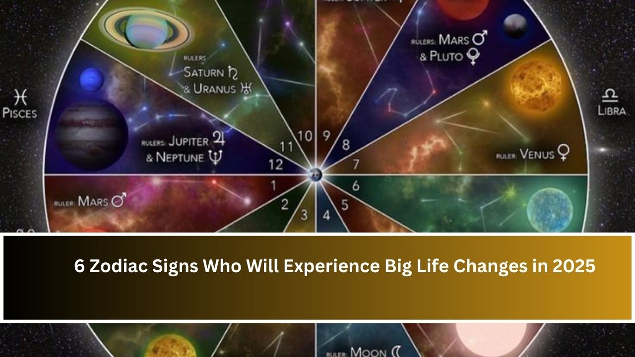 6 Zodiac Signs Who Will Experience Big Life Changes in 2025