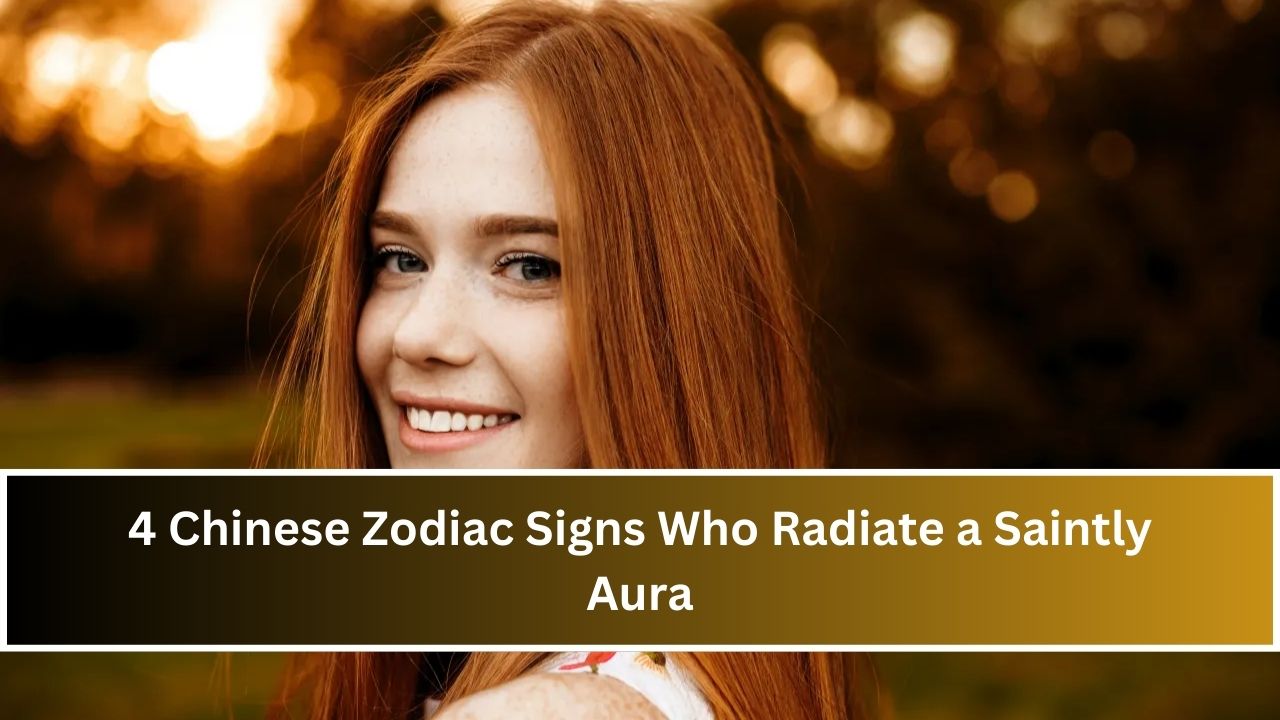 Chinese Zodiac Signs Who Radiate a Saintly Aura