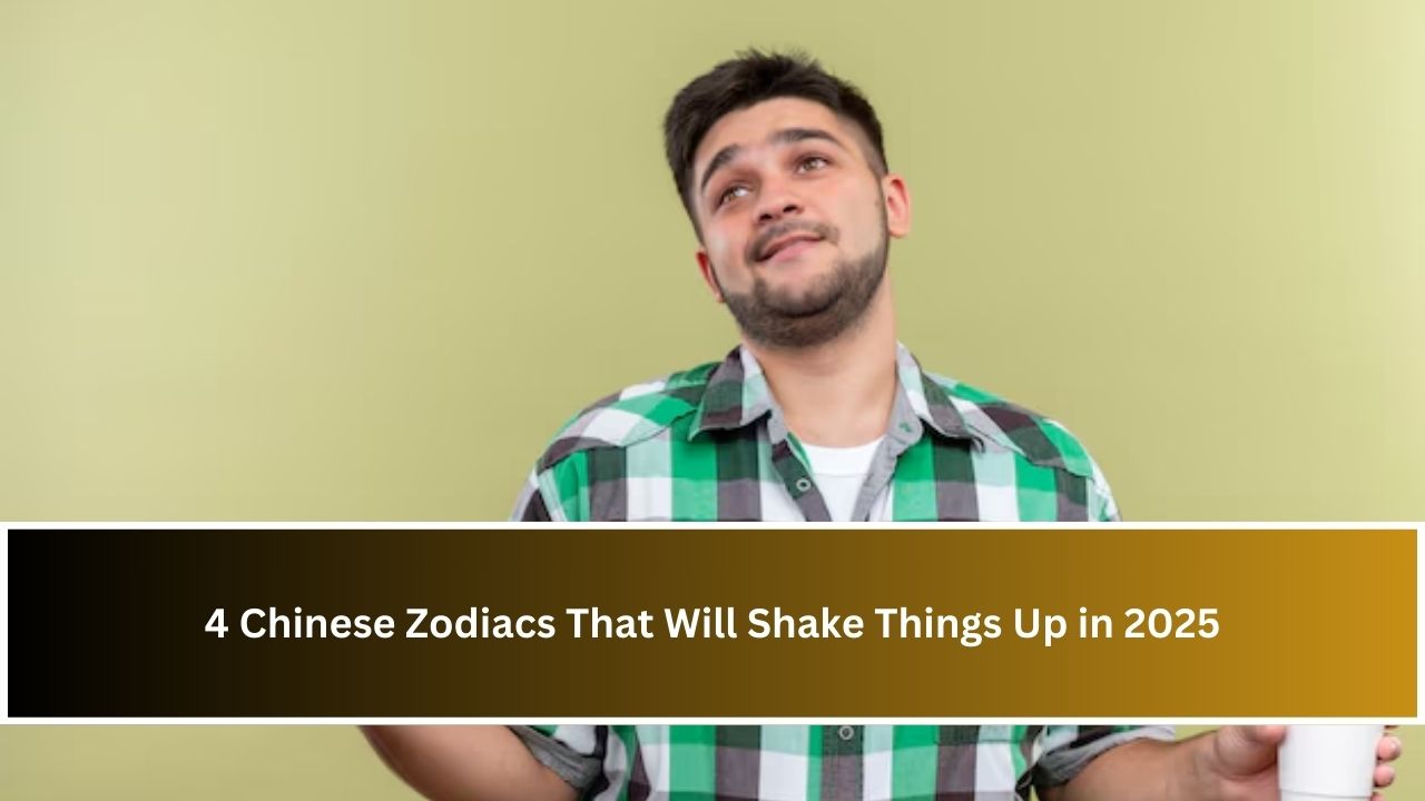 Chinese Zodiacs That Will Shake Things Up in 2025