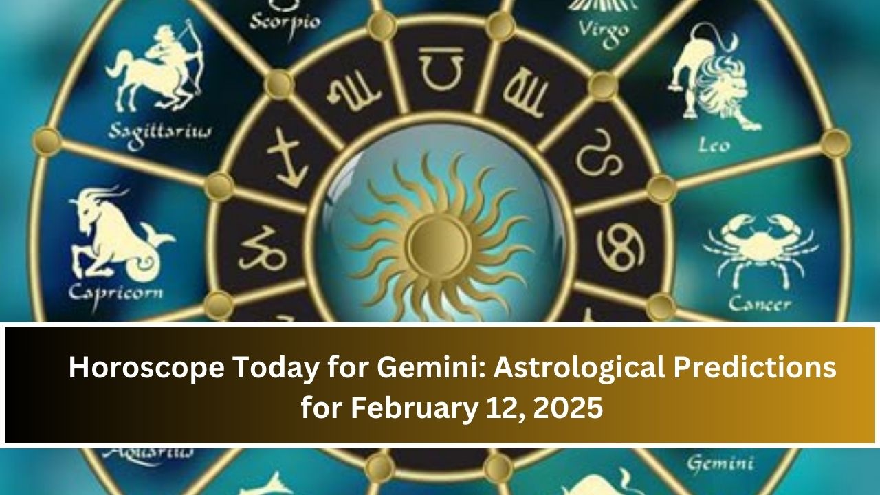 Horoscope Today for Gemini: Astrological Predictions for February 12, 2025