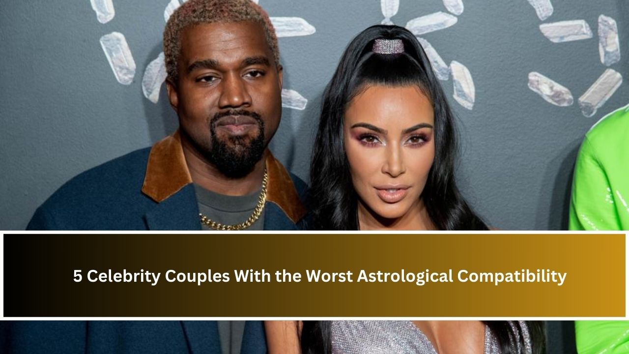 Celebrity Couples With the Worst Astrological Compatibility