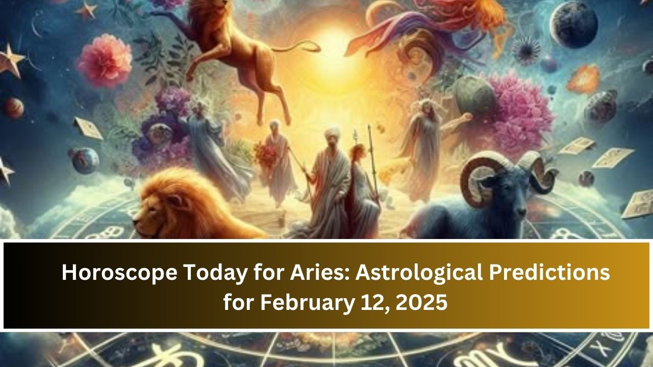 Horoscope Today for Aries: Astrological Predictions for February 12, 2025