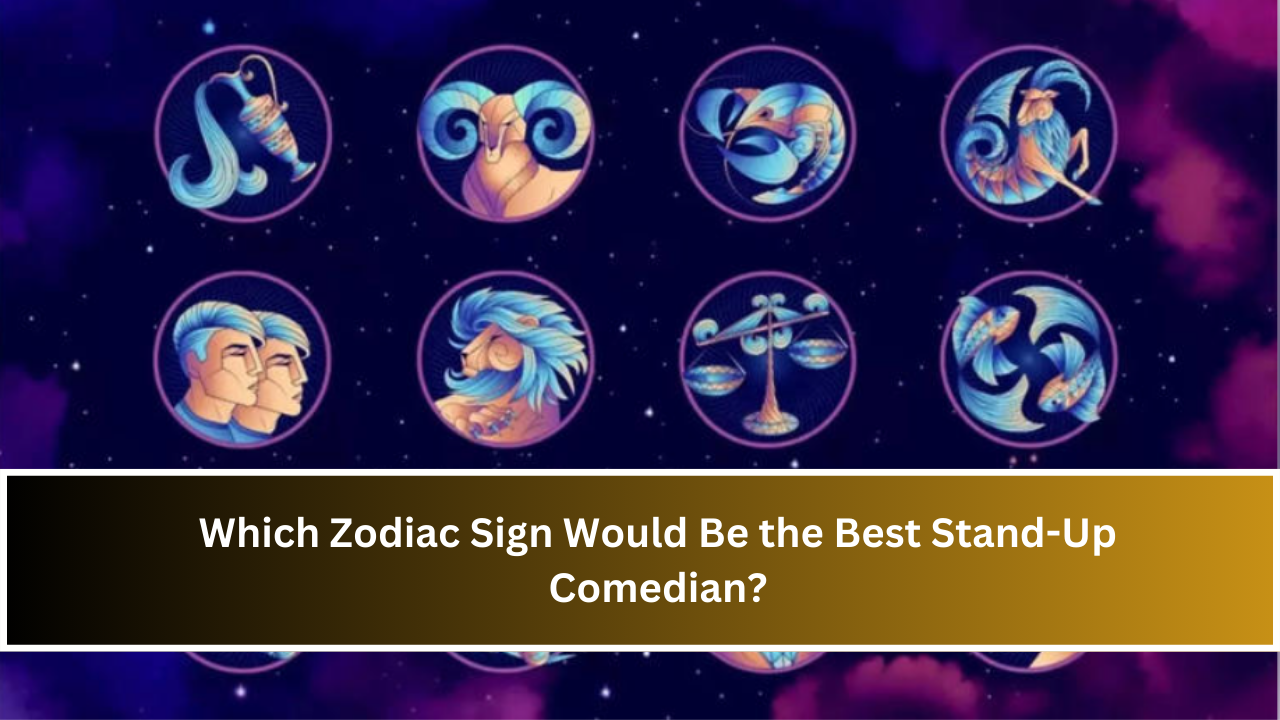 Which Zodiac Sign Would Be the Best Stand-Up Comedian?