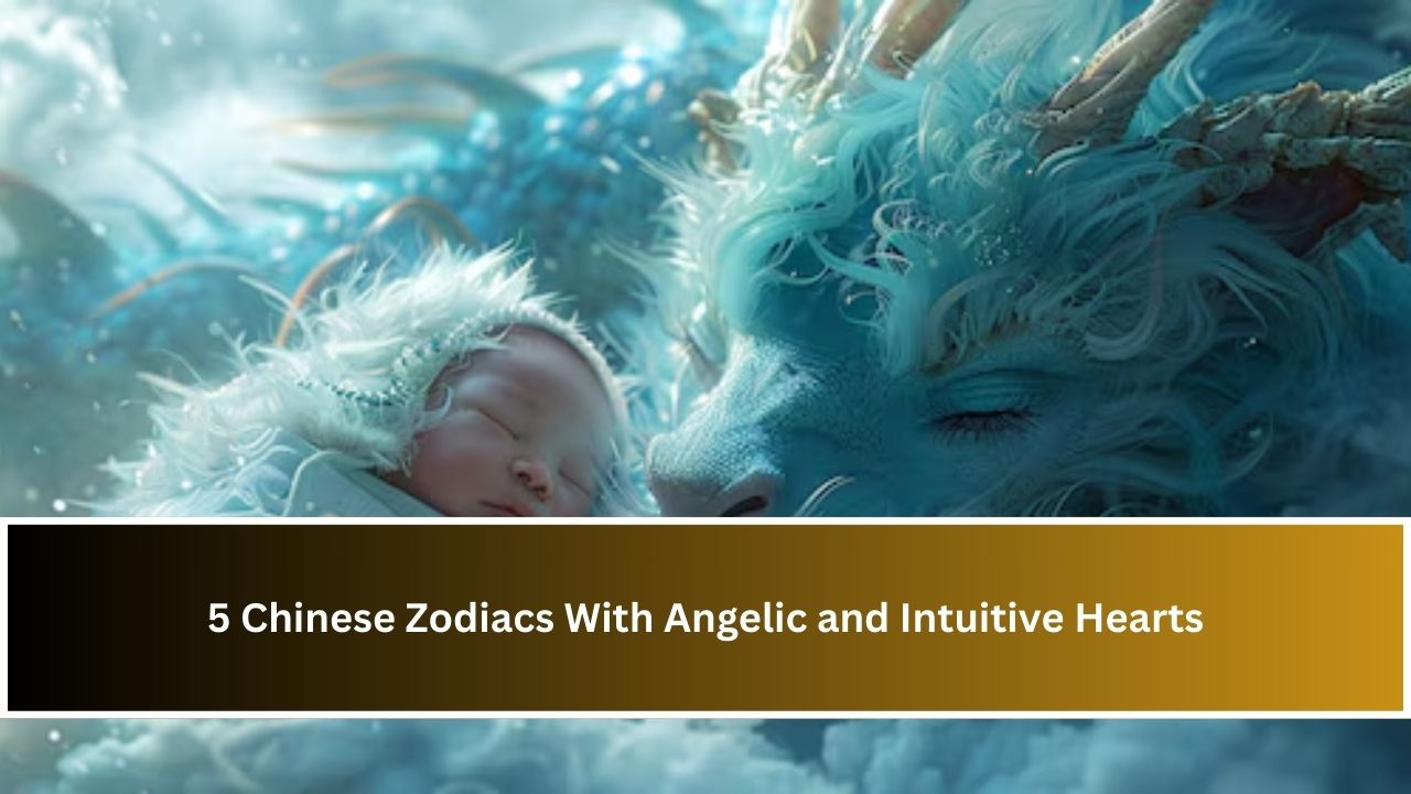 Chinese Zodiacs With Angelic and Intuitive Hearts