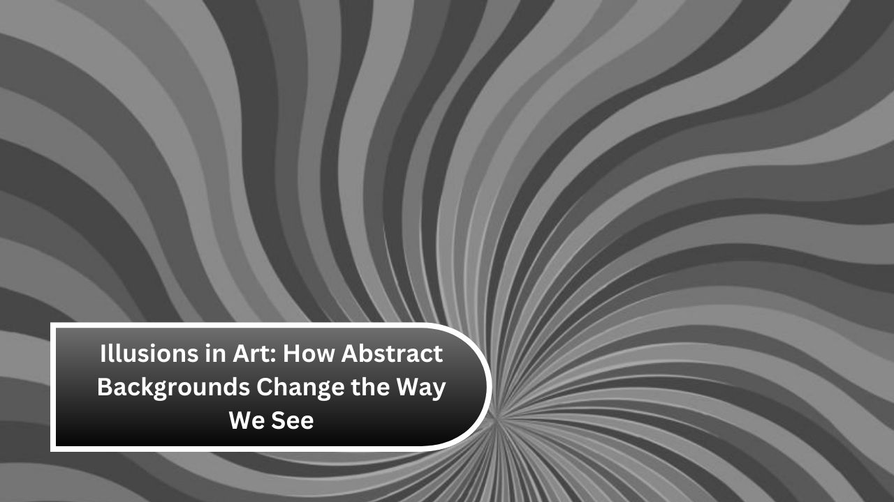 Illusions in Art: How Abstract Backgrounds Change the Way We See