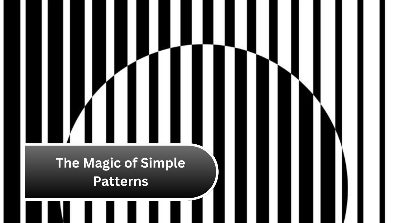 The Magic of Simple Patterns