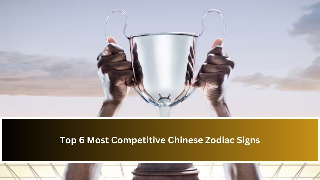 Most Competitive Chinese Zodiac Signs