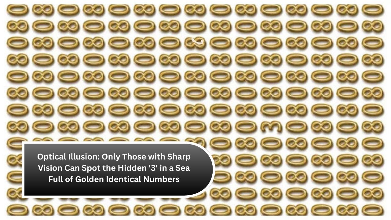 Optical Illusion Only Those with Sharp Vision Can Spot the Hidden '3' in a Sea Full of Golden Identical Numbers