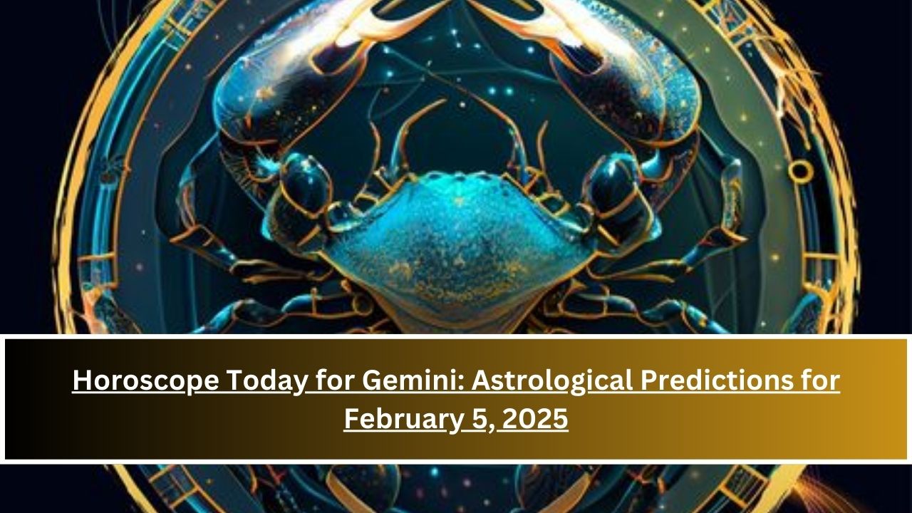 Horoscope Today for Gemini: Astrological Predictions for February 5, 2025