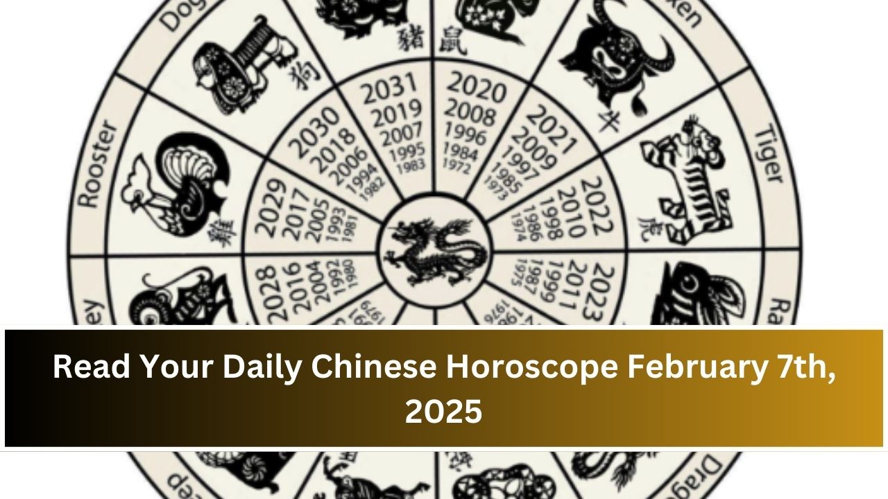 Read Your Daily Chinese Horoscope February 7th, 2025