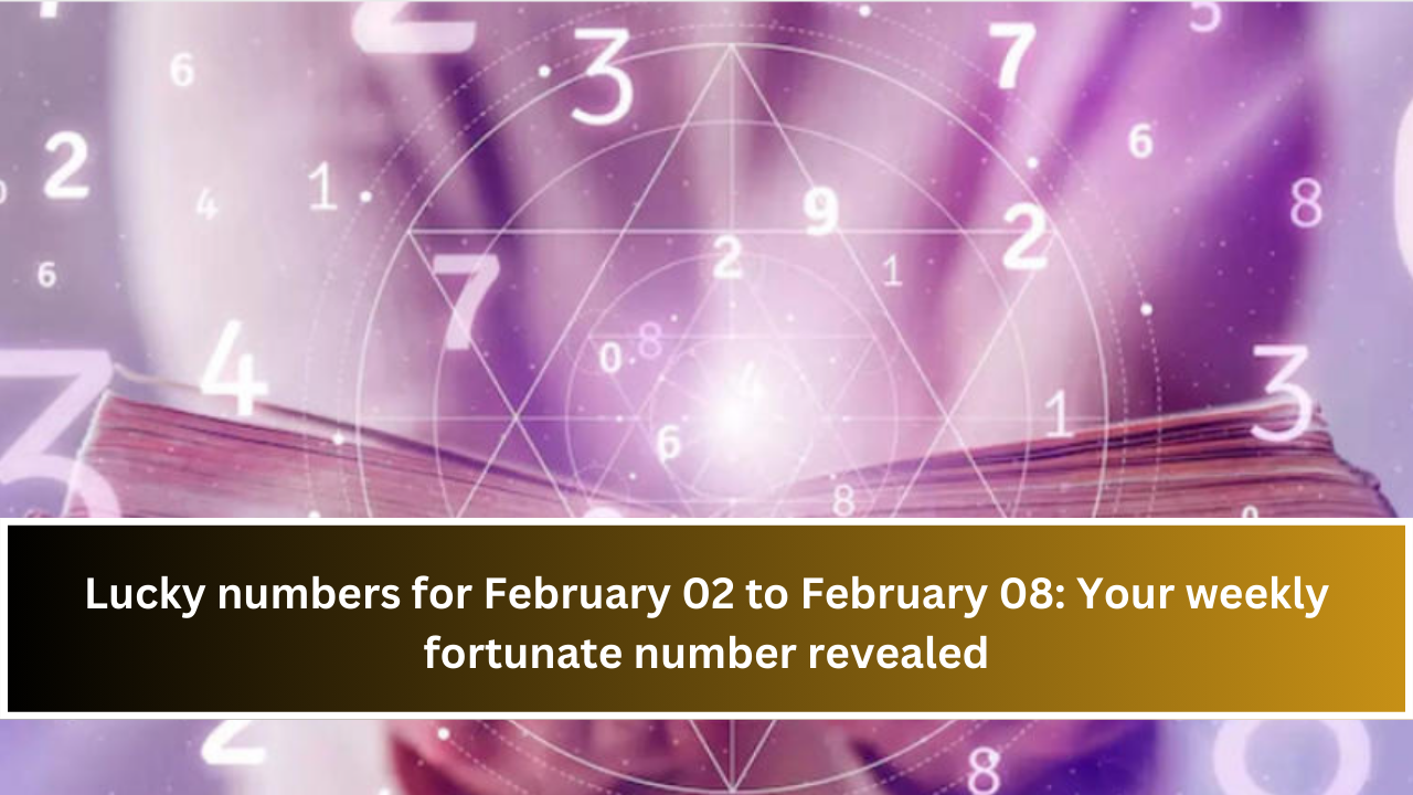 Lucky Numbers for February 02 to February 08: Your Weekly Fortunate Number Revealed